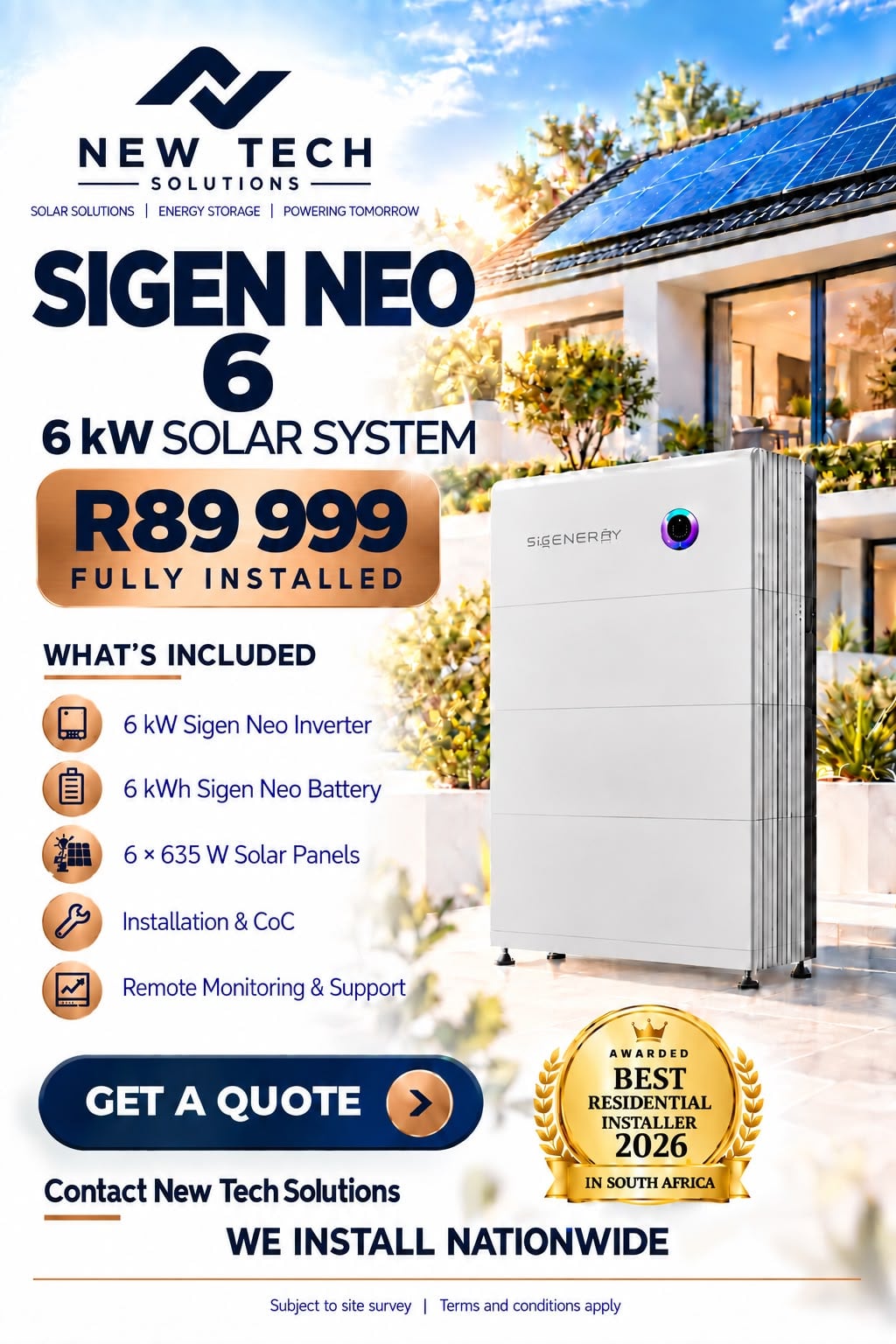 Sigen Neo 6 kW solar system, R89 999 fully installed: 6 kW Sigen Neo inverter, 6 kWh Sigen Neo battery, 6 x 635 W solar panels, installation and CoC, remote monitoring and support. Subject to site survey